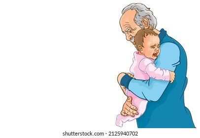 Vector illustration of grandfather holding crying little granddaughter,cuddling cute baby grandchildren,little baby sick,hungry,comforting,isolated on white.Grandparents give love, bond to grandchild.