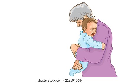 Vector illustration of grandmother holding crying little grandson,cuddling cute baby grandchildren,little baby sick,hungry,comforting,isolated on white.Grandparents give love, bond to grandchildren.