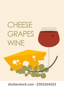 Vector illustration. Grapes, wine and cheese, poster design, banner, postcard, cover, menu background. Modern design. Minimalism.