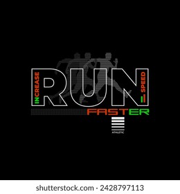 Vector illustration of graphic letters,run faster, perfect for the design of t-shirts, shirts, hoodies, etc.
