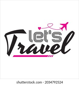 Vector Illustration Graphic Shape Writing let's travel
Perfect For T-Shirt