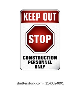 Vector and Illustration graphic style,Keep Out Stop Construction Personnel Only label, Warning icon on white background,Attracting attention Security First sign,Idea for presentation,EPS 10.