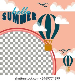 Vector illustration graphic of a summer background with a hot air balloon and clouds. Suitable for 'Hello Summer' social media template banners