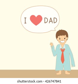 Vector illustration graphic template for Father day greeting of the cute little boy saying i love dad on plain beige background and the brown strip