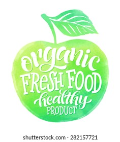 Vector illustration of green apple silhouette. "Organic fresh food, healthy product" calligraphic and lettering label or badge. Watercolor design, organic collection