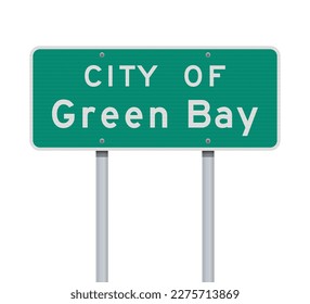 Vector illustration of the Green Bay City (Wisconsin) green road sign on metallic posts