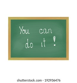 Vector illustration with green chalkboard and motivational phrase