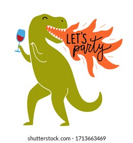 Vector illustration with green dinosaur holding wineglass and lettering phrase Let's Party. Funny typography poster with t-rex, vintage style apparel print design, greeting card template