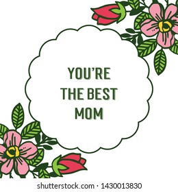 Vector illustration green leafy flower frames bloom for design card of best mom