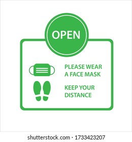 Vector illustration of green open sign with an advice or precaution to wear a face mask and keep your distance in reflect to the pandemic coronavirus or covid-19.