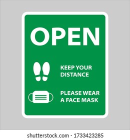 Vector illustration of green open sign with an advice or precaution to wear a face mask and keep your distance in reflect to the pandemic coronavirus or covid-19.