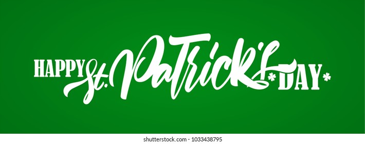 Vector illustration: Greeting banner with Hand drawn calligraphic type lettering of Happy St. Patrick's Day on green background.