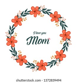 Vector illustration greeting card best mom for ornate leaf flower frames hand drawn