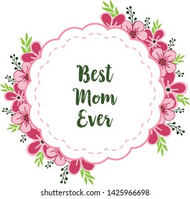 Vector illustration greeting card best mom with beautiful pink flower frame