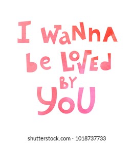 Vector illustration: a greeting card with cartoony hand drawn typography slogan with watercolor texture for decoration and posters. Design elements isolated on white background for Valentine's Day.