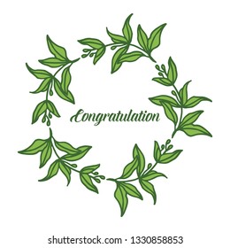 Vector illustration greeting card congratulation with beauty green leaf flower frame hand drawn
