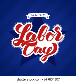 Vector illustration: Greeting card with Elegant brush lettering composition of Happy Labor Day