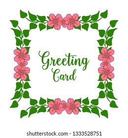 Vector illustration greeting card with frame flower pink leaf green