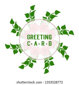 Vector illustration greeting card with frame flower pink leaf green