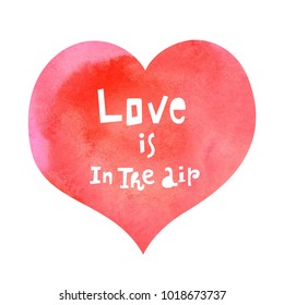 
Vector illustration: a greeting card with hand drawn typography slogan on red watercolor heart for decoration, prints and posters. Design elements isolated on white background for Valentine's Day