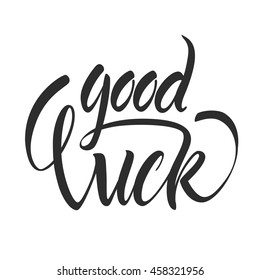 Vector illustration. Greeting card. Hand lettering "Good luck." Calligraphy. The inscription is made brush marker. Black-and-white version.