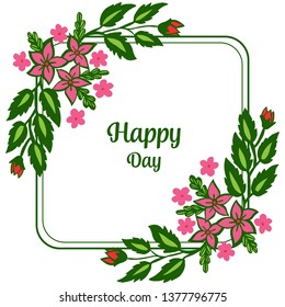 Vector illustration greeting card happy day with frame flower pink and leaf green hand drawn