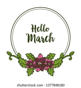 Vector illustration greeting card hello march for ornate of flower frame of hand drawn