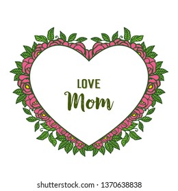 Vector illustration greeting card mom for pattern of rose pink flower frame hand drawn
