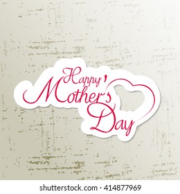 Vector illustration or greeting card for Mother's day, Happy mother's day.