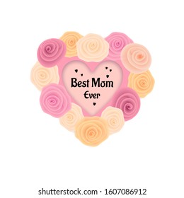 Vector illustration. Greeting card. Paper effect hearts with floral frame on white background. Black sign Best Mom Ever.