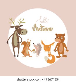 Vector illustration. Greeting card. Poster. Lettering. Hello, Autumn. Autumn motive.Cartoon characters.Funny fox,deer, squirrel, bear and hedgehog.