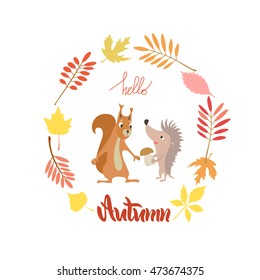 Vector illustration. Greeting card. Poster. Lettering. Hello, Autumn. Autumn motive.Cartoon characters.Funny squirrel and hedgehog.