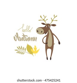 Vector illustration. Greeting card. Poster. Lettering. Hello, Autumn. Autumn motive.Cartoon characters. Funny deer.