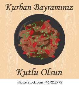 vector illustration of greeting card for sacrifice feast with traditional meat meal  kavurma and greeting in turkish language which means Have a Happy Kurban Holiday