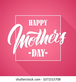 Vector illustration: Greeting card with type lettering of Happy Mother's Day on pink background.