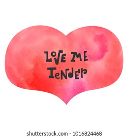 Vector illustration: a greeting card with  typography slogan on red heart with watercolor texture for decoration, prints and posters. Design elements isolated on white background for Valentine's Day