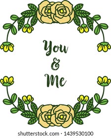 Vector illustration greeting card you and me with texture of yellow wreath frame