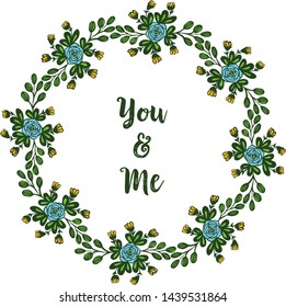 Vector illustration greeting card you and me for various pattern blue wreath frame