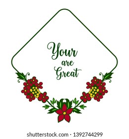 Vector illustration greeting card your are great with texture of frame flower red and yellow
