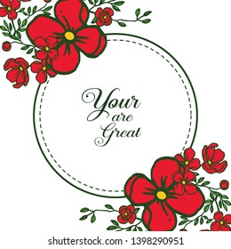 Vector illustration greeting card your are great with elegant red flower frame