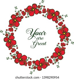 Vector illustration greeting card your are great with elegant red flower frame