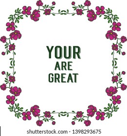 Vector illustration greeting card your are great with various of bright purple flower frame