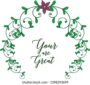 Vector illustration greeting card your are great with abstract leaf flower frame