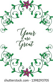 Vector illustration greeting card your are great with abstract leaf flower frame