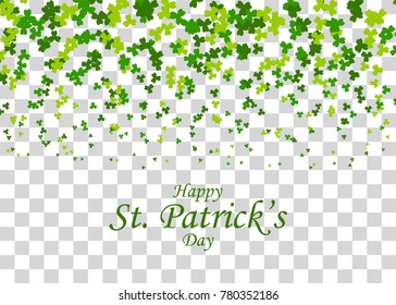 Vector illustration. Greeting happy St. Patricks day holiday. Green clover random size falling shimmer transparent background. Irish sign and symbol happy luck.
