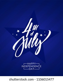 Vector illustration: Greeting poster with hand lettering of Fourth of July. Happy Independence Day.  