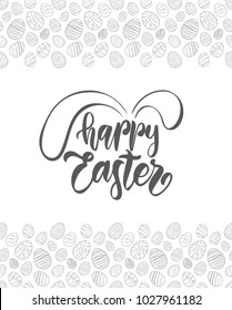 Vector illustration: Greeting poster template with hand drawn eggs, handwritten lettering of Happy Easter with bunnies ears.