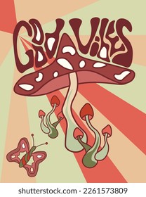 Vector illustration in groovy retro psychedelic style with mushrooms and hand drawn lettering Good Vibes