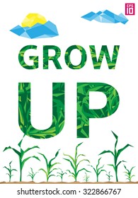 Vector illustration with growing corn (maize), clouds, sun and slogan grow up. Eco concept image. Eco concept design. Eco concept eps. Eco concept art. Eco concept abstract. Eco concept geometric.

