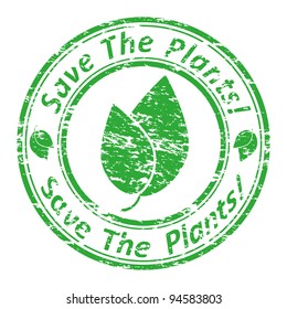 Vector illustration of a grunge rubber  stamp with the text  "save the plants!" written inside the stamp.